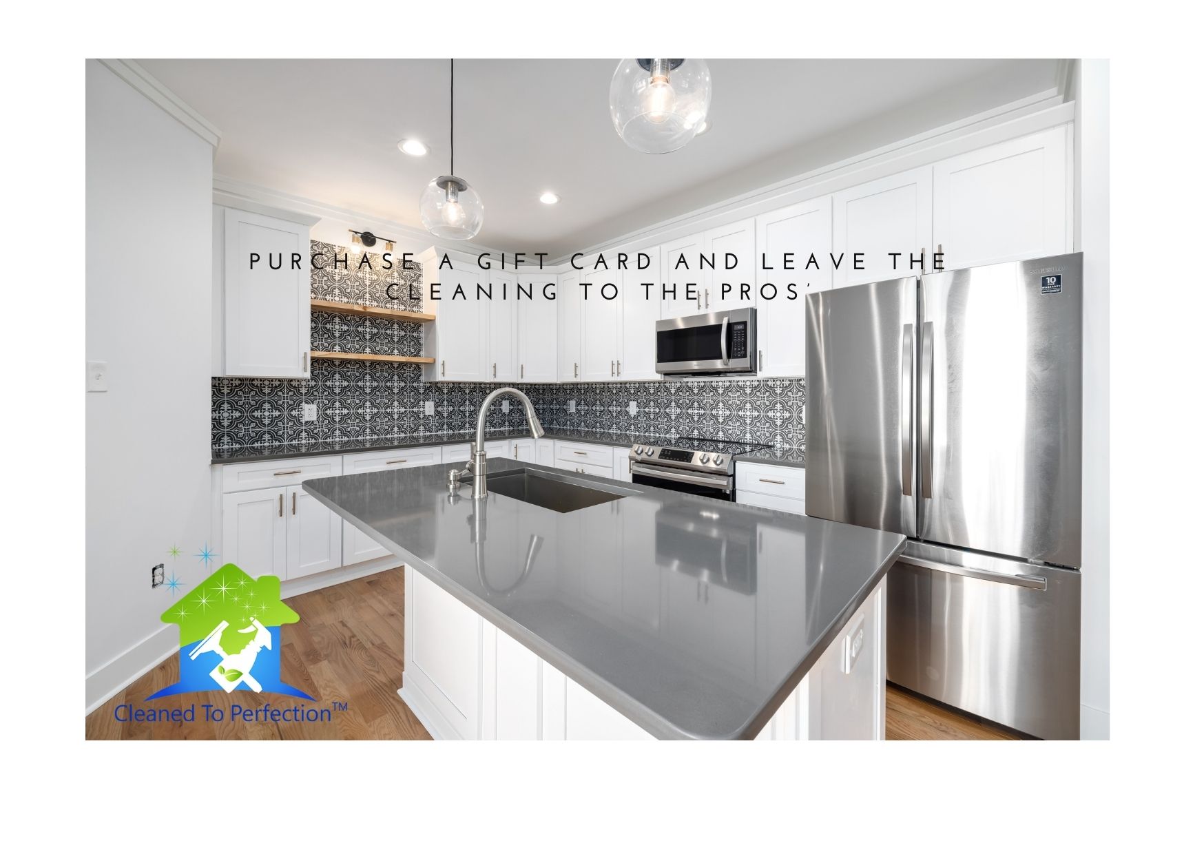Purchase a gift card and LEAVE the cleaning to the pros